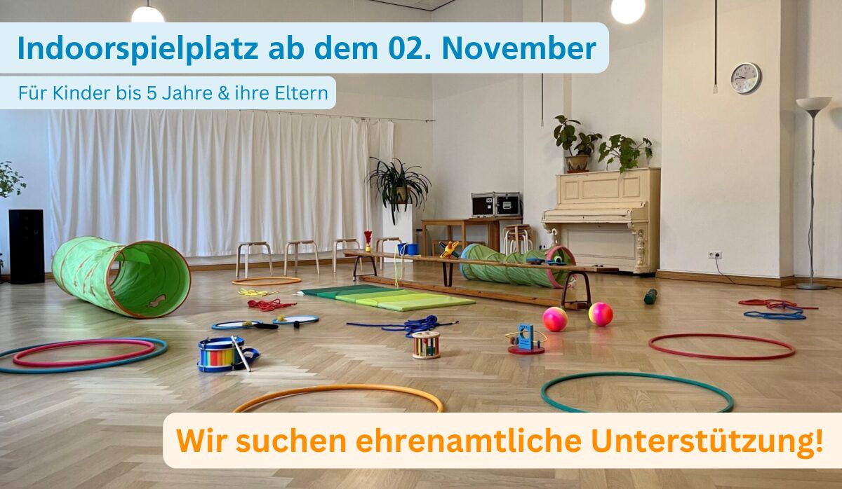 Das Bild zeigt den Indoorspielplatz mir Matten und Ringen im STZ. Dazu der Schriftzug "Indoorspielplatz ab dem 02. November für Kinder bis 5 Jahre." und: "Wir suchen ehrenamtliche Unterstützung!"